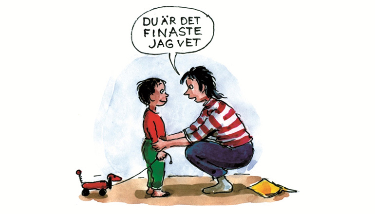 En kvinna och ett barn sitter mittemot varandra. Kvinnan säger Du är det finaste jag vet.